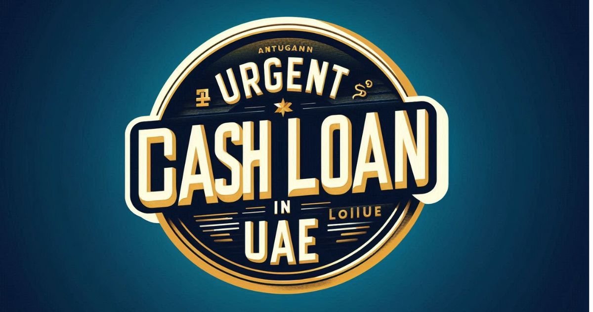 urgent cash loan in uae – Urgent Cash Loan in 1 Hour Without Documents