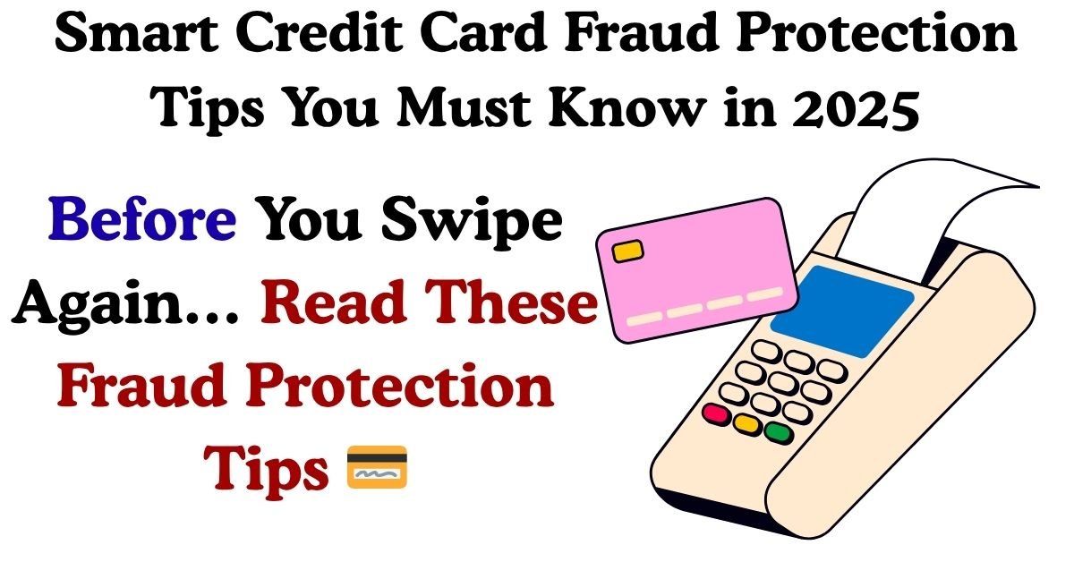 Smart Credit Card Fraud Protection Tips to Keep Your Money Safe in 2025
