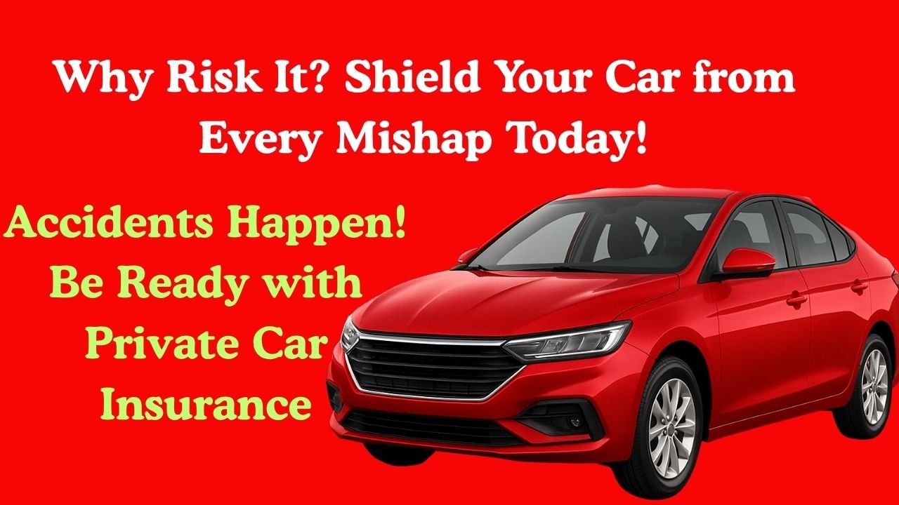 Private Car Insurance Policy: Protect Your Car and Drive with Confidence