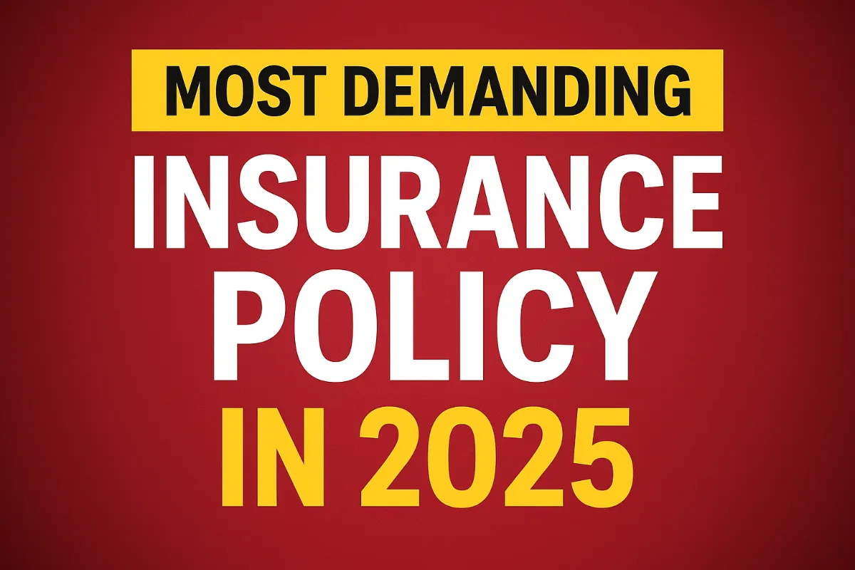 Most Demanding Insurance Policy in 2025: Top Choices for Smart Protection