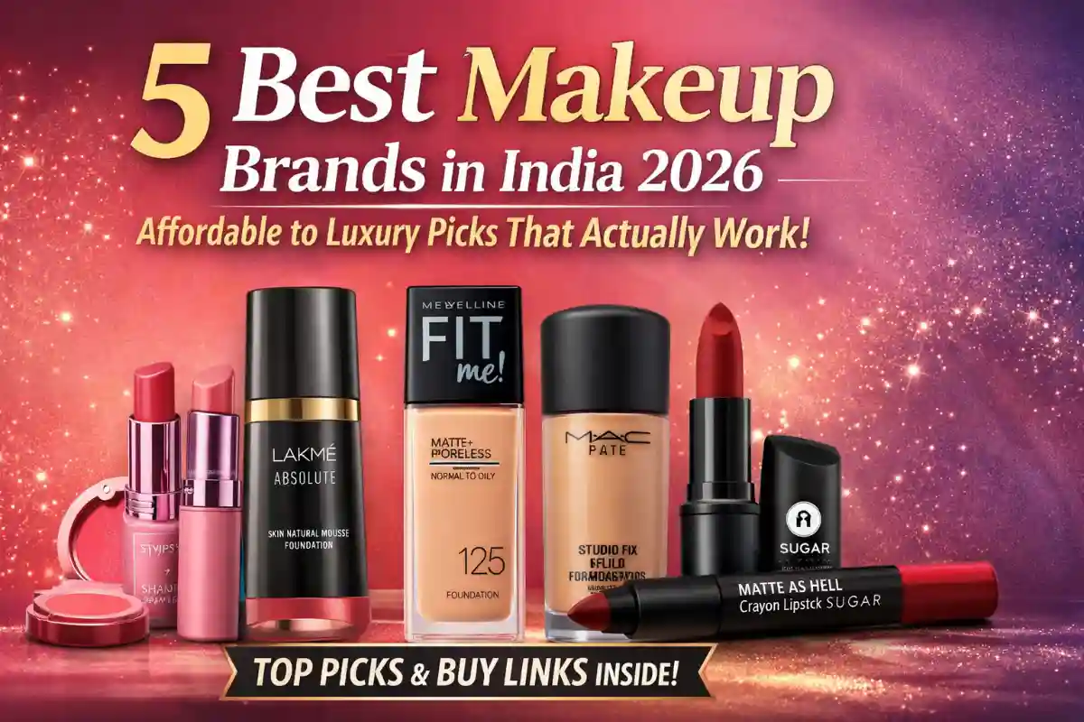 5 Best Makeup Brands In 2026 – Affordable to Luxury Picks That Actually Work