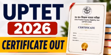 UPTET Certificate 2026 Released for Qualified Candidates